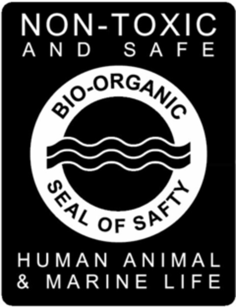 BIO-ORGANIC SEAL OF SAFETY NON-TOXIC AND SAFE HUMAN ANIMAL & MARINE LIFE Logo (USPTO, 23.05.2017)