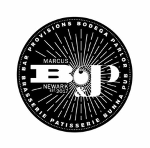 MARCUS B&P NEWARK EST. 2017 BAR PROVISIONS BODEGA PARLOR PUB BUNNA PATISSERIE BRASSERIE Logo (USPTO, 08/21/2017)