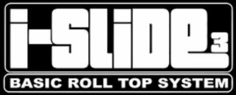 I-SLIDE 3 BASIC ROLL TOP SYSTEM Logo (USPTO, 22.01.2018)