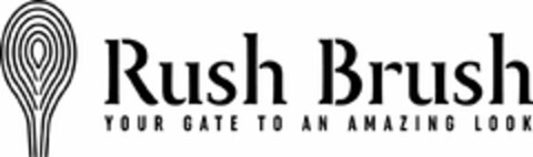 RUSH BRUSH YOUR GATE TO AN AMAZING LOOK Logo (USPTO, 02.01.2020)