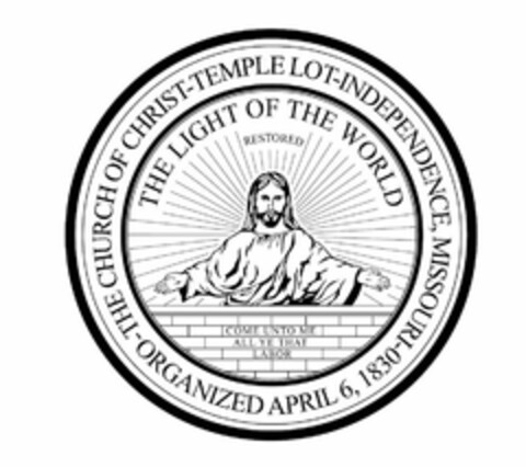 THE CHURCH OF CHRIST-TEMPLE LOT-INDEPENDENCE, MISSOURI -ORGANIZED APRIL 6, 1830 THE LIGHT OF THE WORLD RESTORED COME UNTO ME ALL YE THAT LABOR Logo (USPTO, 06/29/2020)