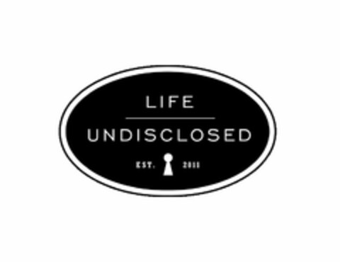 LIFE UNDISCLOSED EST. 2011 Logo (USPTO, 10/04/2011)