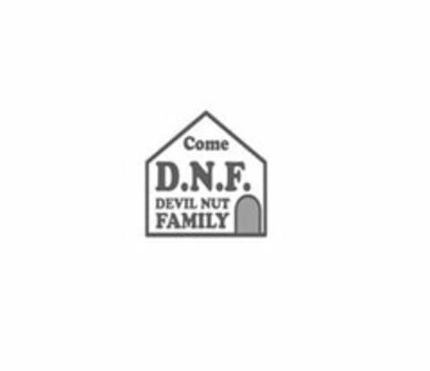 COME D.N.F. DEVIL NUT FAMILY Logo (USPTO, 08/22/2013)