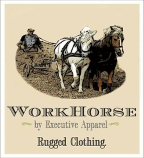 WORKHORSE BY EXECUTIVE APPAREL RUGGED CLOTHING Logo (USPTO, 25.08.2013)