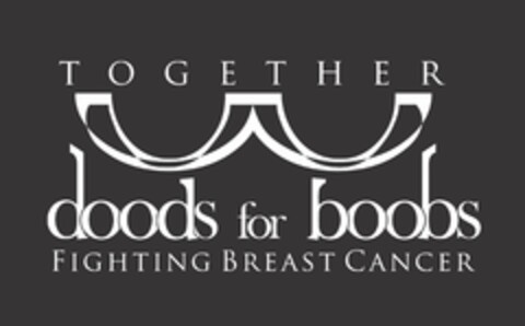 TOGETHER DOODS FOR BOOBS FIGHTING BREAST CANCER Logo (USPTO, 05/15/2018)