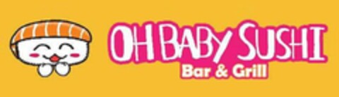 OH BABY SUSHI BAR & GRILL Logo (USPTO, 13.06.2018)