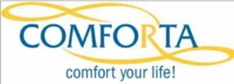 COMFORTA COMFORT YOUR LIFE! Logo (USPTO, 09.02.2010)