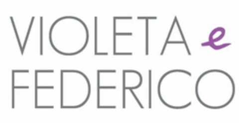 VIOLETA E FEDERICO Logo (USPTO, 29.12.2015)