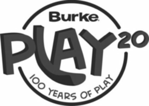 BURKE PLAY20 100 YEARS OF PLAY Logo (USPTO, 24.01.2019)