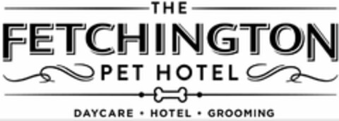 THE FETCHINGTON PET HOTEL DAYCARE · HOTEL · GROOMING Logo (USPTO, 05.02.2019)