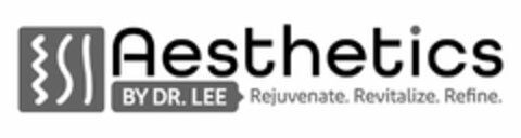 AESTHETICS BY DR. LEE REJUVENATE. REVITALIZE. REFINE. Logo (USPTO, 24.01.2020)