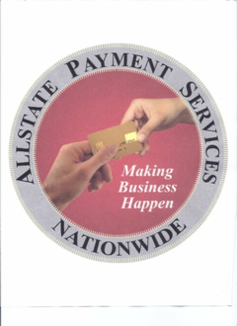 ALLSTATE PAYMENT SERVICES NATIONWIDE MAKING BUSINESS HAPPEN Logo (USPTO, 02/14/2011)