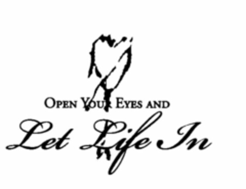 OPEN YOUR EYES AND LET LIFE IN Logo (USPTO, 08/29/2011)