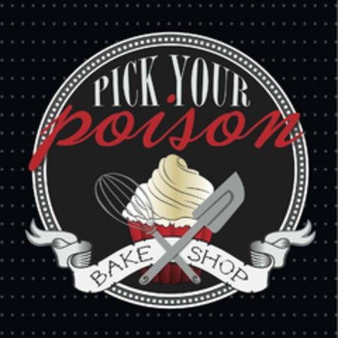 PICK YOUR POISON BAKE SHOP Logo (USPTO, 27.10.2011)