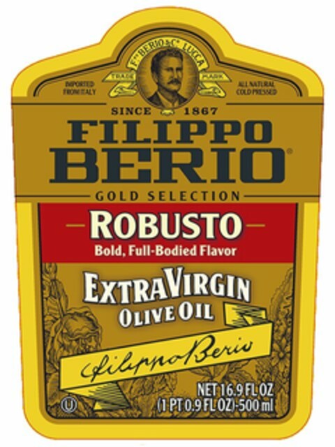 IMPORTED FROM ITALY F. PO BERIO & CO. LUCCA TRADE MARK ALL NATURAL COLD PRESSED SINCE 1867 FILIPPO BERIO GOLD SELECTION ROBUSTO BOLD, FULL-BODIED FLAVOR EXTRA VIRGIN OLIVE OIL FILIPPO BERIO Logo (USPTO, 07.08.2013)