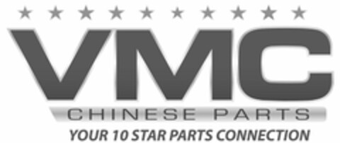 VMC CHINESE PARTS YOUR 10 STAR PARTS CONNECTION Logo (USPTO, 23.06.2016)