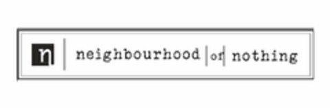 N NEIGHBOURHOOD OF NOTHING Logo (USPTO, 30.11.2016)