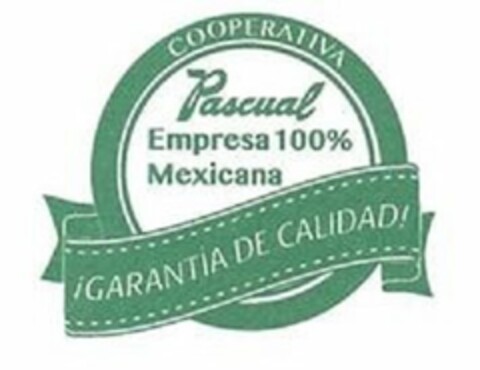 COOPERATIVA PASCUAL EMPRESA 100% MEXICANA ¡GARANTIA DE CALIDAD! Logo (USPTO, 03/06/2017)