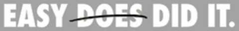 EASY DOES DID IT. Logo (USPTO, 29.09.2017)