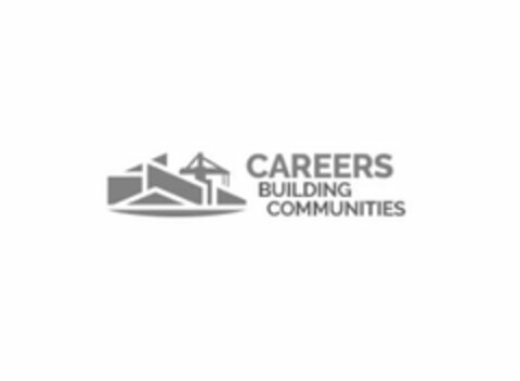 CAREERS BUILDING COMMUNITIES Logo (USPTO, 09/10/2019)