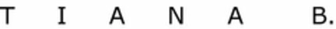 T I A N A   B. Logo (USPTO, 19.01.2009)