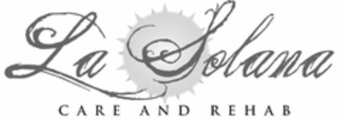 LA SOLANA CARE AND REHAB Logo (USPTO, 26.10.2011)