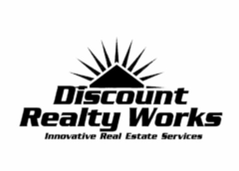 DISCOUNT REALTY WORKS INNOVATIVE REAL ESTATE SERVICES Logo (USPTO, 12/12/2011)