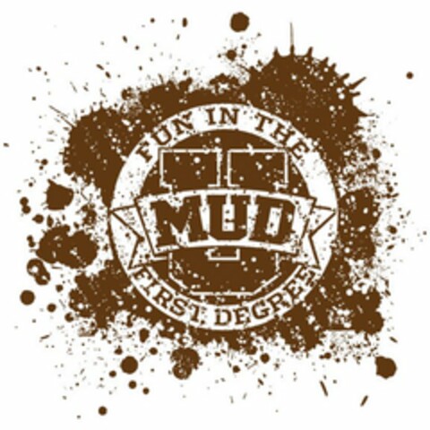 MUD U FUN IN THE FIRST DEGREE Logo (USPTO, 05/13/2014)