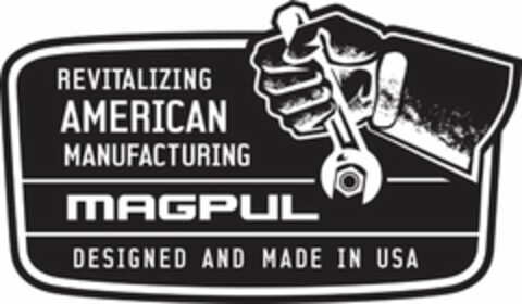 REVITALIZING AMERICAN MANUFACTURING MAGPUL DESIGNED AND MADE IN USA Logo (USPTO, 07/16/2014)