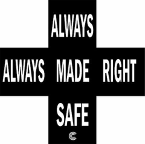 ALWAYS MADE SAFE ALWAYS MADE RIGHT Logo (USPTO, 03.11.2016)