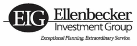 EIG ELLENBECKER INVESTMENT GROUP EXCEPTIONAL PLANNING. EXTRAORDINARY SERVICE. Logo (USPTO, 06/29/2017)