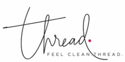 THREAD. FEEL CLEAN THREAD. Logo (USPTO, 08/21/2018)