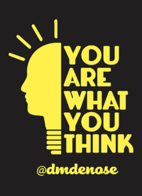 YOU ARE WHAT YOU THINK @DMDENOSE Logo (USPTO, 11/09/2018)