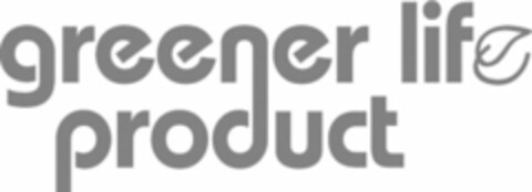 GREENER LIFE PRODUCT Logo (USPTO, 09/25/2019)