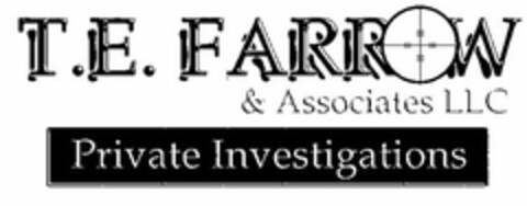 T.E. FARROW & ASSOCIATES LLC PRIVATE INVESTIGATIONS Logo (USPTO, 08/10/2009)