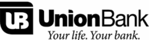 UB UNION BANK YOUR LIFE. YOUR BANK. Logo (USPTO, 12.09.2011)