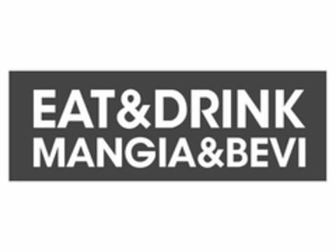 EAT&DRINK MANGIA&BEVI Logo (USPTO, 29.06.2018)