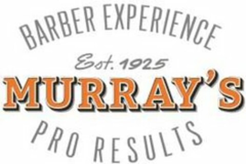 BARBER EXPERIENCE EST. 1925 MURRAY'S PRO RESULTS Logo (USPTO, 23.08.2018)