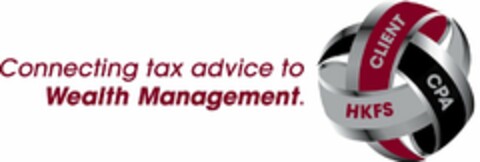 CONNECTING TAX ADVICE TO WEALTH MANAGEMENT. CLIENT CPA HKFS Logo (USPTO, 19.02.2010)