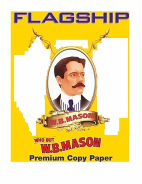 FLAGSHIP PREMIUM COPY PAPER W.B. MASON WHO BUT W.B. MASON SINCE 1898 Logo (USPTO, 14.06.2011)