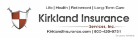 LIFE HEALTH RETIREMENT LONG-TERM CARE KIRKLAND INSURANCE SERVICES, INC. KIRKLANDINSURANCE.COM 800-420-9751 Logo (USPTO, 24.08.2012)