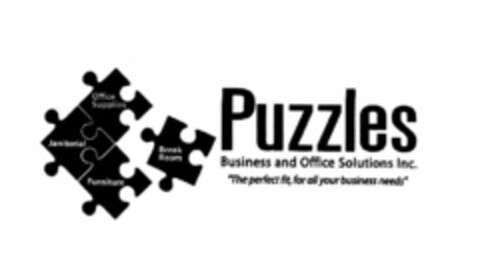 PUZZLES BUSINESS AND OFFICE SOLUTIONS INC. "THE PERFECT FIT, FOR ALL YOUR BUSINESS NEEDS" JANITORIAL OFFICE SUPPLIES BREAK ROOM FURNITURE Logo (USPTO, 07.08.2013)