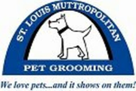 ST. LOUIS MUTTROPOLITAN PET GROOMING WELOVE PETS...AND IT SHOWS ON THEM! Logo (USPTO, 19.02.2014)