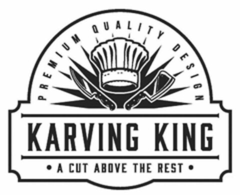 PREMIUM QUALITY DESIGN KARVING KING A CUT ABOVE THE REST Logo (USPTO, 31.01.2018)