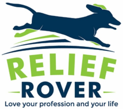 RELIEF ROVER LOVE YOUR PROFESSION AND YOUR LIFE Logo (USPTO, 06.04.2018)