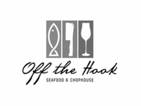 OFF THE HOOK SEAFOOD & CHOPHOUSE Logo (USPTO, 07.03.2019)