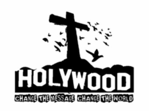 HOLYWOOD CHANGE THE MESSAGE CHANGE THE WORLD Logo (USPTO, 28.09.2010)