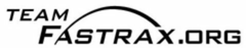 TEAM FASTRAX.ORG Logo (USPTO, 23.02.2011)