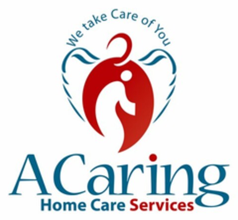 WE TAKE CARE OF YOU A CARING HOME CARE SERVICES Logo (USPTO, 26.08.2011)