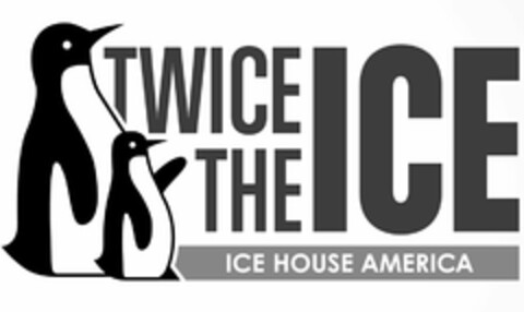 TWICE THE ICE ICE HOUSE AMERICA Logo (USPTO, 28.01.2015)